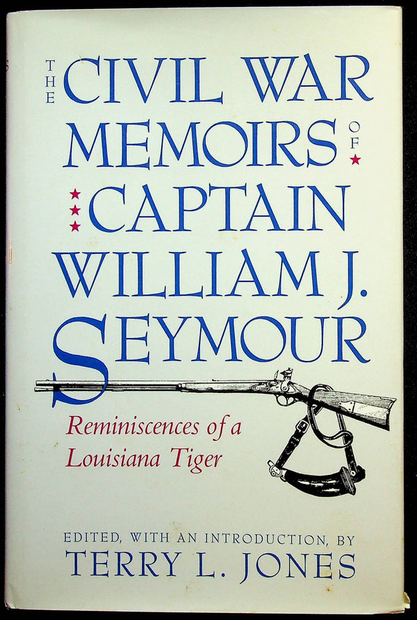 Civil War Memoirs of Cpt.William J.Seymour, Louisiana Tiger: NEW 1991 1st Edition Hardback
