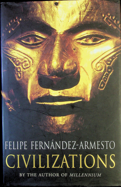 Civilizations by Felipe Fernandez-Armesto: NEW 2000 1st Edition Hardback