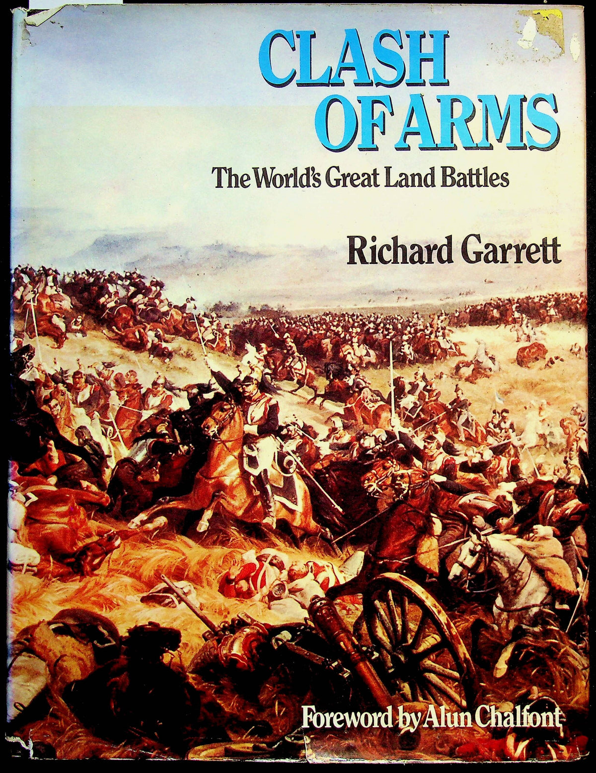 Clash of Arms; The World's Greatest Battles by Richard Garrett: 1976 First Edition HB