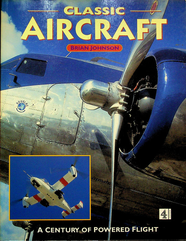 Classic Aircraft, over 100 years by Brian Johnson: 1998 2nd Print Ex Condition Softcover
