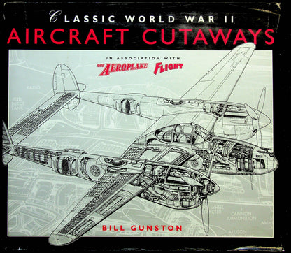 Classic World War II Aircraft Cutaways by Bill Gunston 1995 1st edition hardback