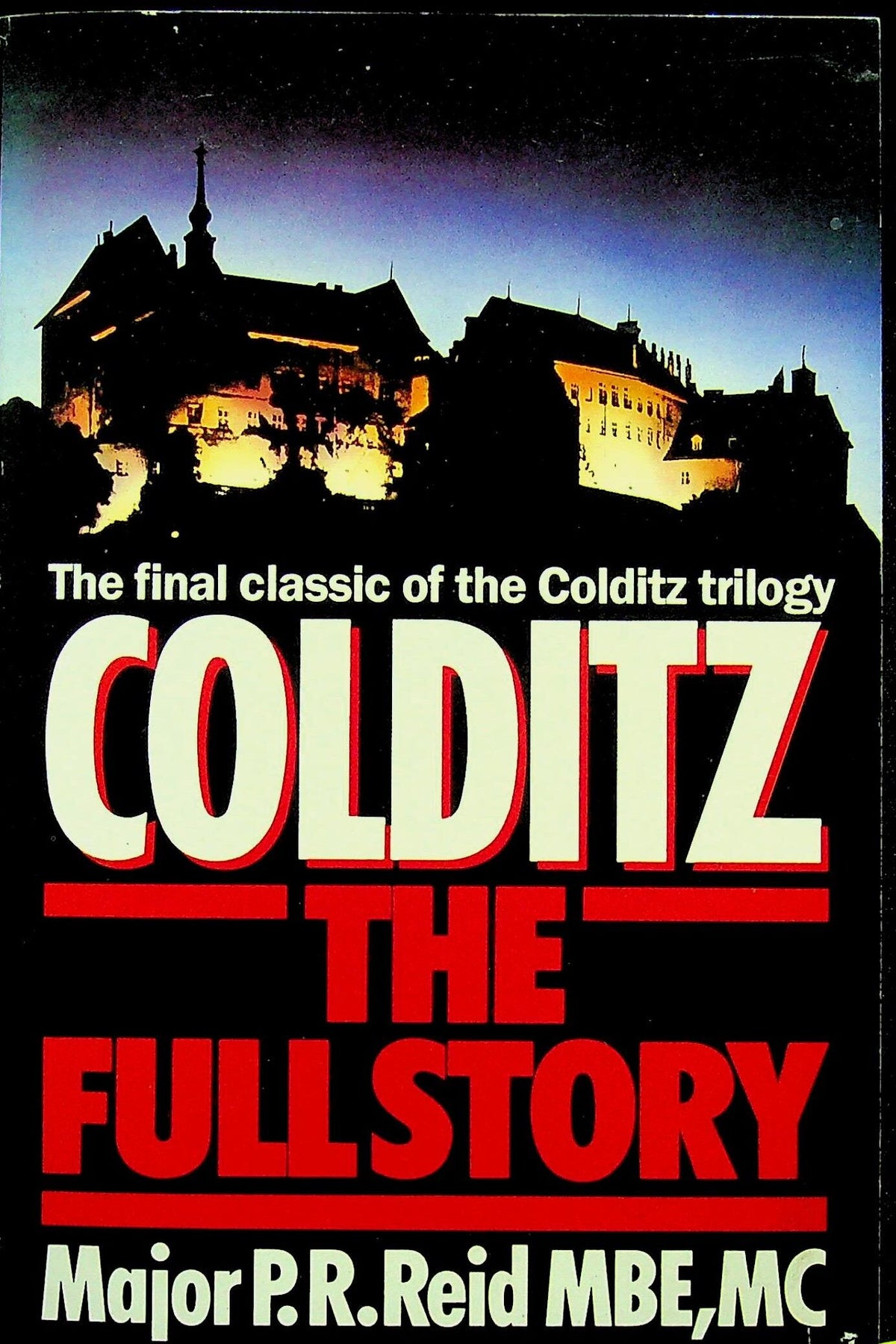 Colditz The Full Story by Major PR Reid: 1985 Paperback