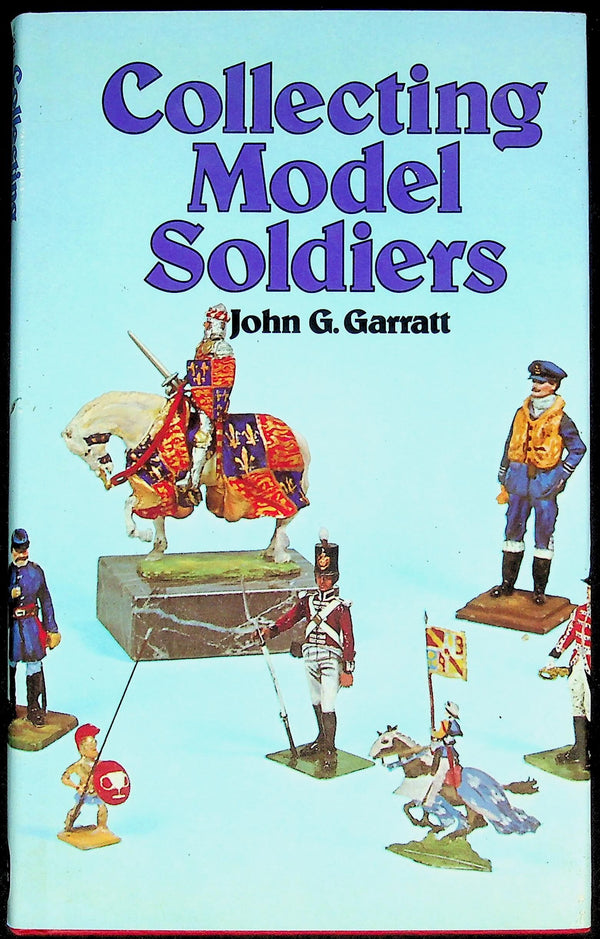 Collecting Model Soldiers by JG Garratt: 1973 First Edition Hardback As New