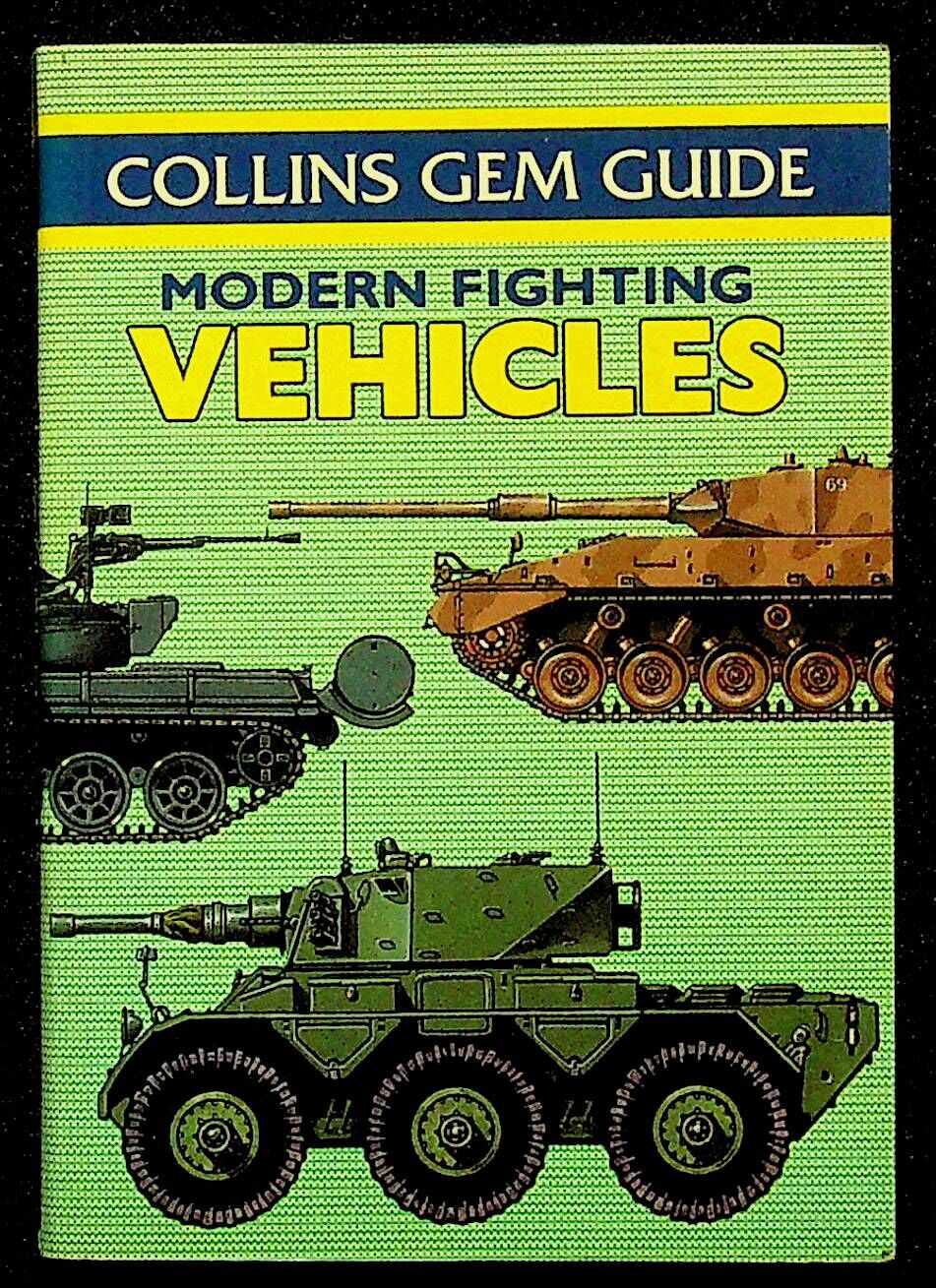 Collins Gem Guide; Modern Fighting Vehicles: Bob Lewis 1987 First Edition Cardback