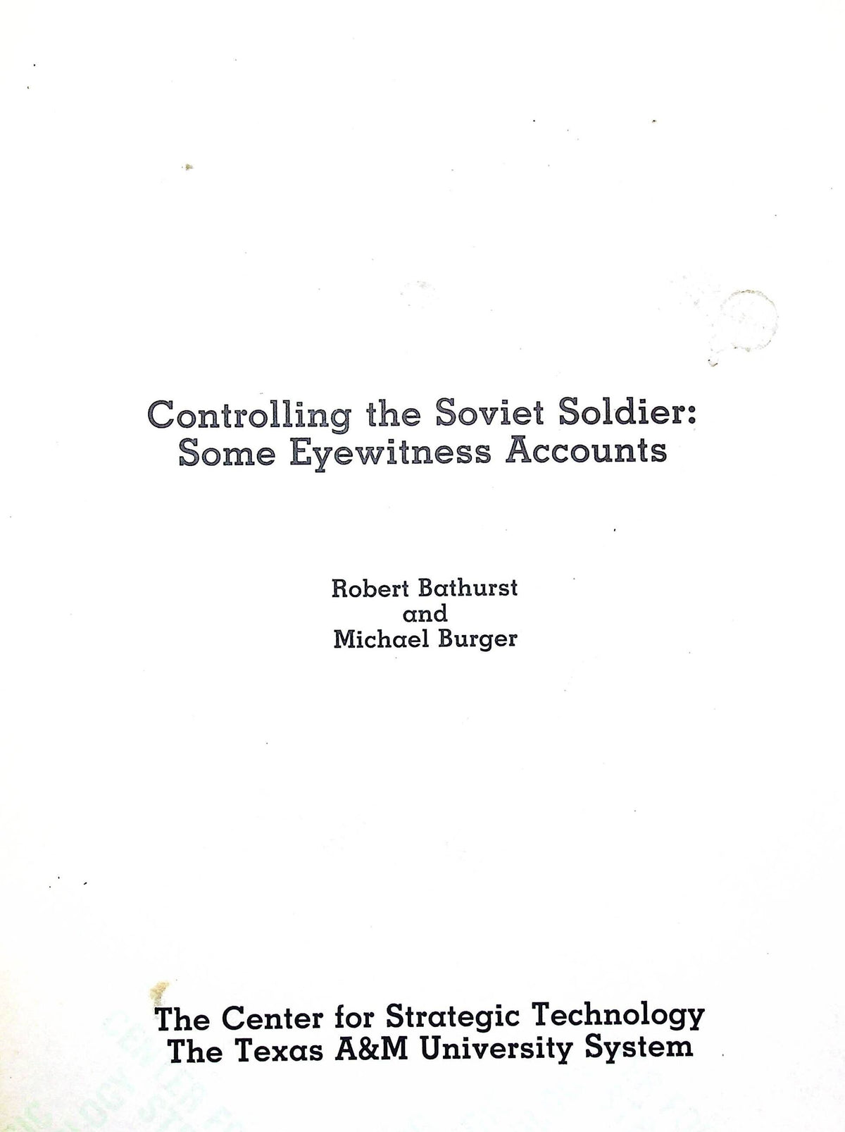 Controlling the Soviet Soldier: Some Eyewitness Accounts / 1981 1st Edition