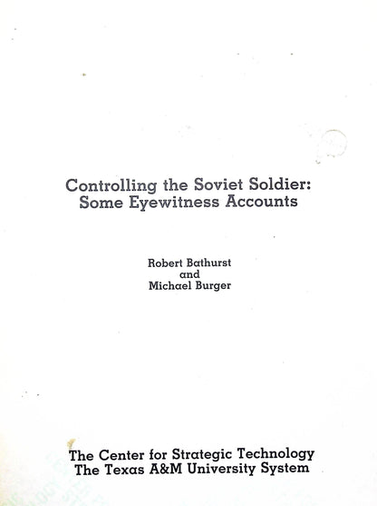 Controlling the Soviet Soldier: Some Eyewitness Accounts / 1981 1st Edition