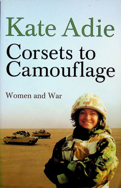 Corsets to Camouflage: Kate Adie 2004 paperback
