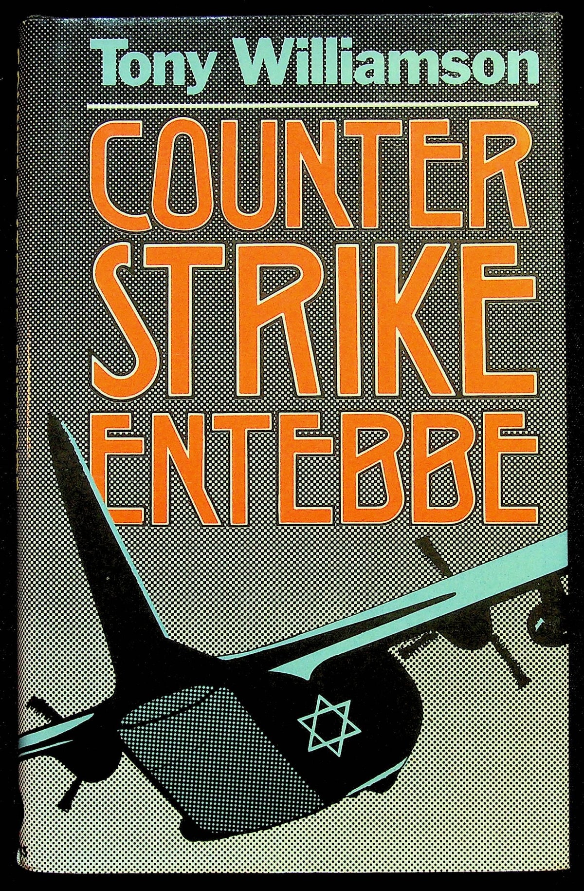 Counter Strike Entebbe by Tony Williamson: NEW 1976 First Edition Hardback