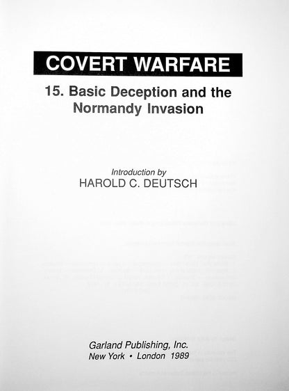 Covert Warfare: Basic Deception and the Normandy Invasion/ D-Day 6th June 1944