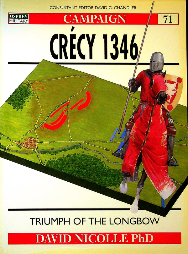 Crecy 1346, triumph of the longbow by David Nicolle: Osprey Campaign Series