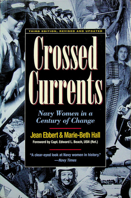 Crossed Currents, Navy Women in a Century of Change by J.Ebbert & M-B.Hall: 1999 Rev.Ed PB