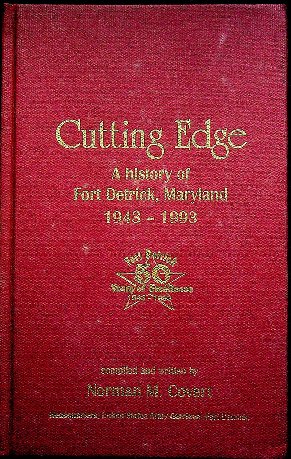 Cutting Edge, A History of Fort Detrick, Maryland by N.M.Covert: New 1993 1st Edition HB