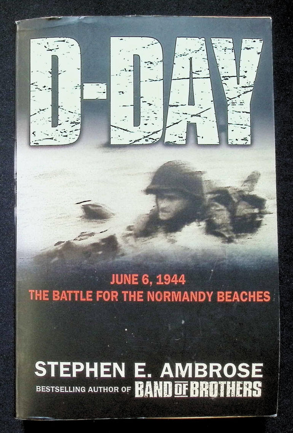 D-Day June 6, 1944 by Stephen E Ambrose: NEW 2002 PB/ Normandy, Overlord
