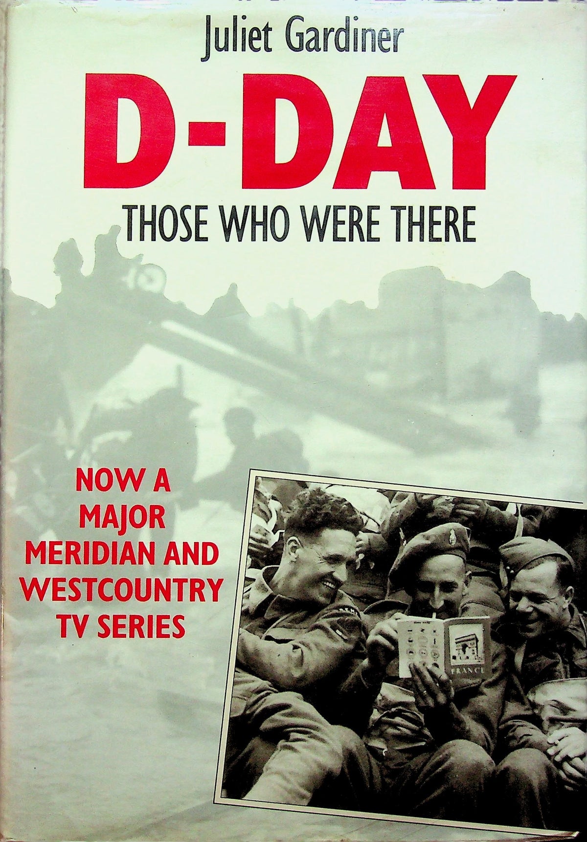 D-Day, Those who were there by J.Gardiner: 1994 1st Edition Hardback/ Normandy, Overlord