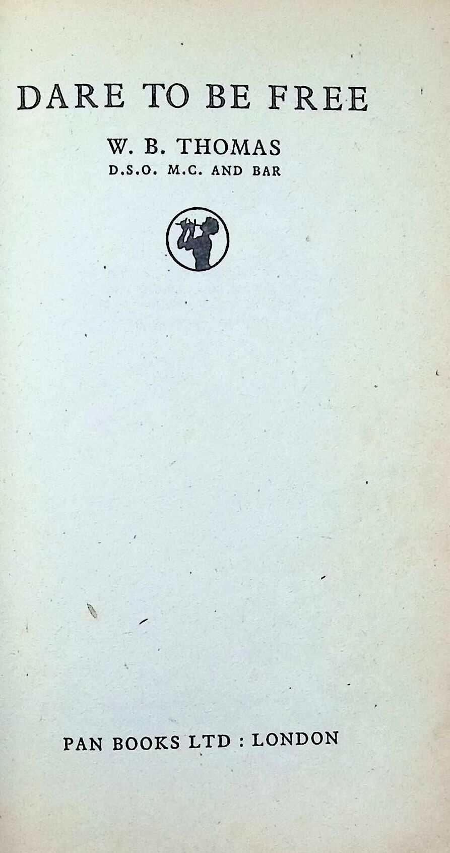 Dare to be Free: WB Thomas 1955 paperback