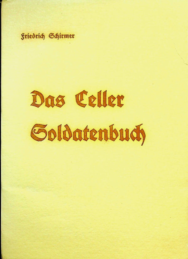 Das Celler Soldatenbuch by Friedrich Schirmer: 1937 First Edition