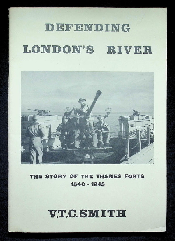 Defending London's River by VTC Smith: NEW 1985 First Edition Softcover Trade Paperback