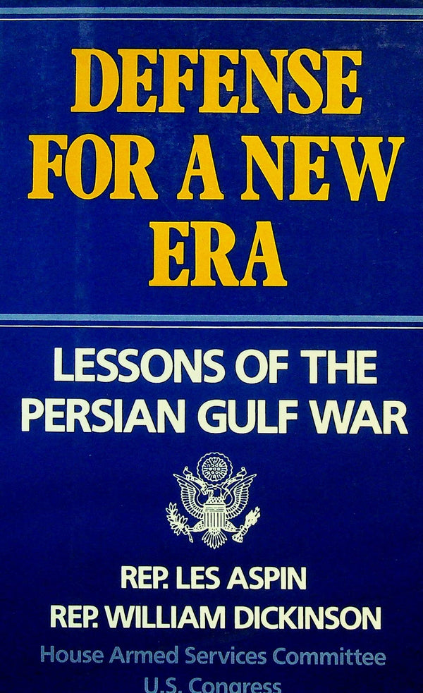Defense for a New Era, House of Representatives Official Report: NEW 1992 1st Ed. Hardback