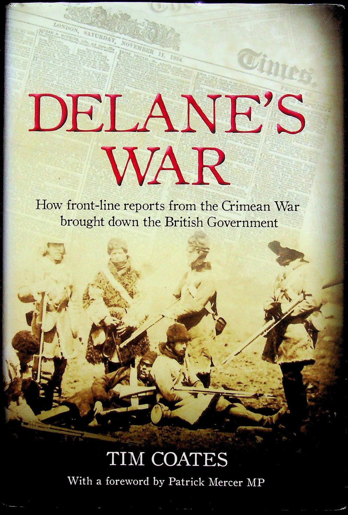 Delane's War: by Tim Coates, the Scandal of the Crimean War: 2009 1st Edition Hardback