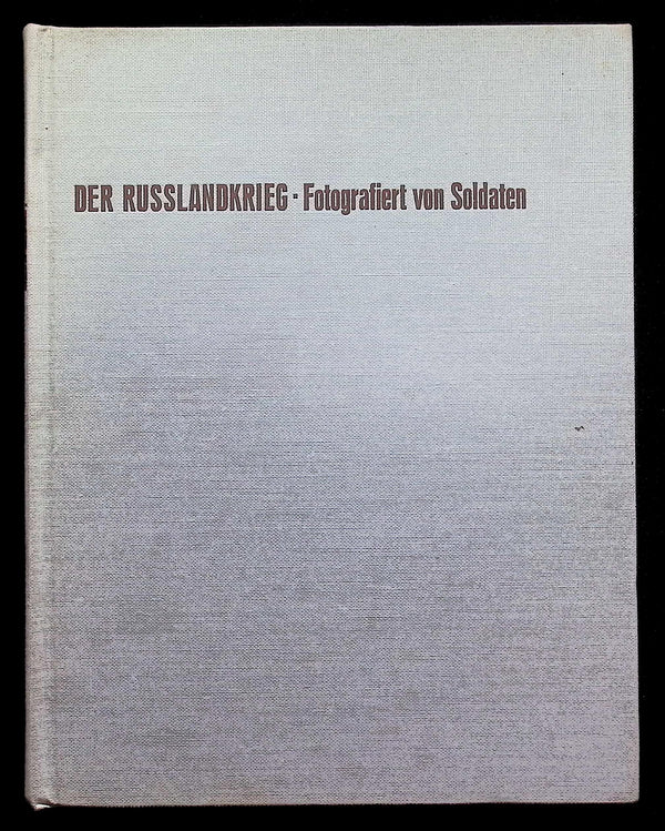 Der Russlankrieg; Fotografiert von Soldaten by Paul Carell: 1976 Hardback