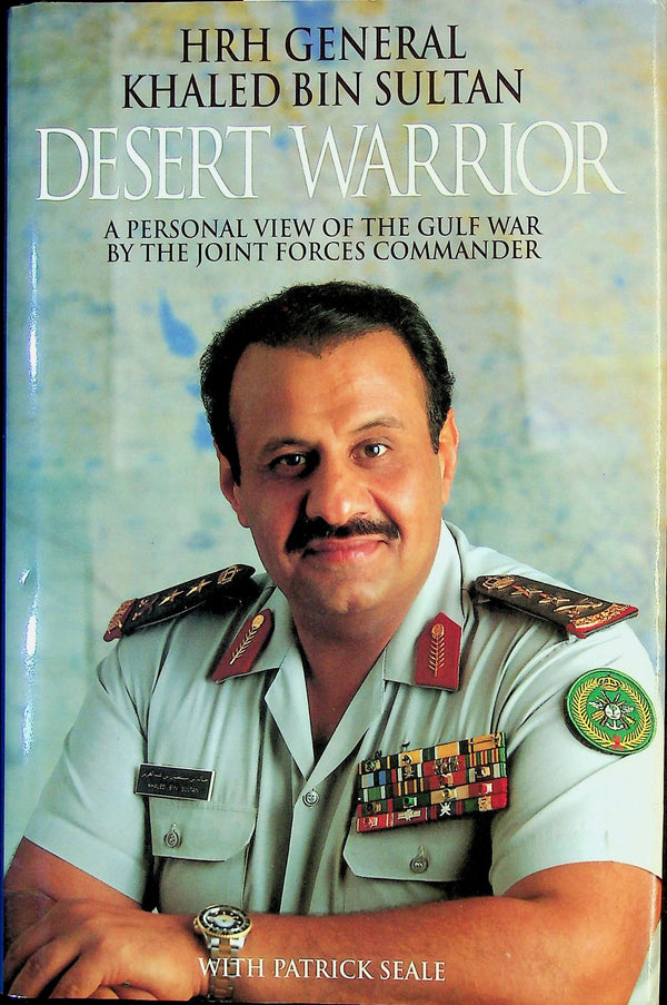 Desert Warrior by HRH General Khalid Bin Sultan: NEW 1st Edition Hardback