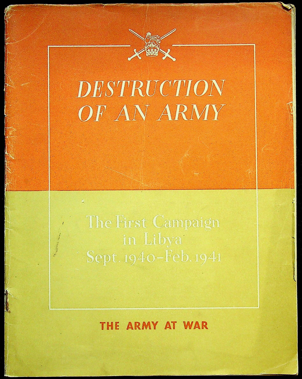 Destruction of an Army:The Army of the Nile v Italian Invaders/ 1941 1st Edition Softcover