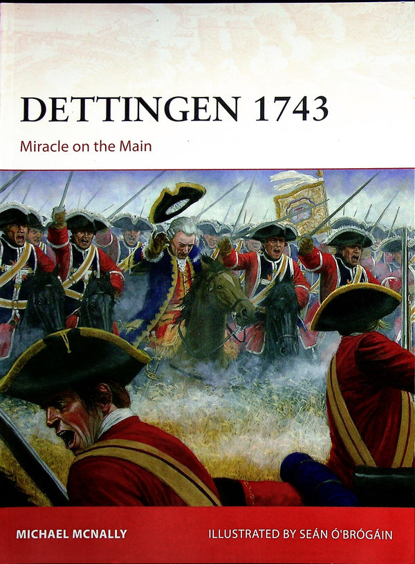 Dettingen 1743, Miracle on the main by M.McNally: Osprey Campaign Series