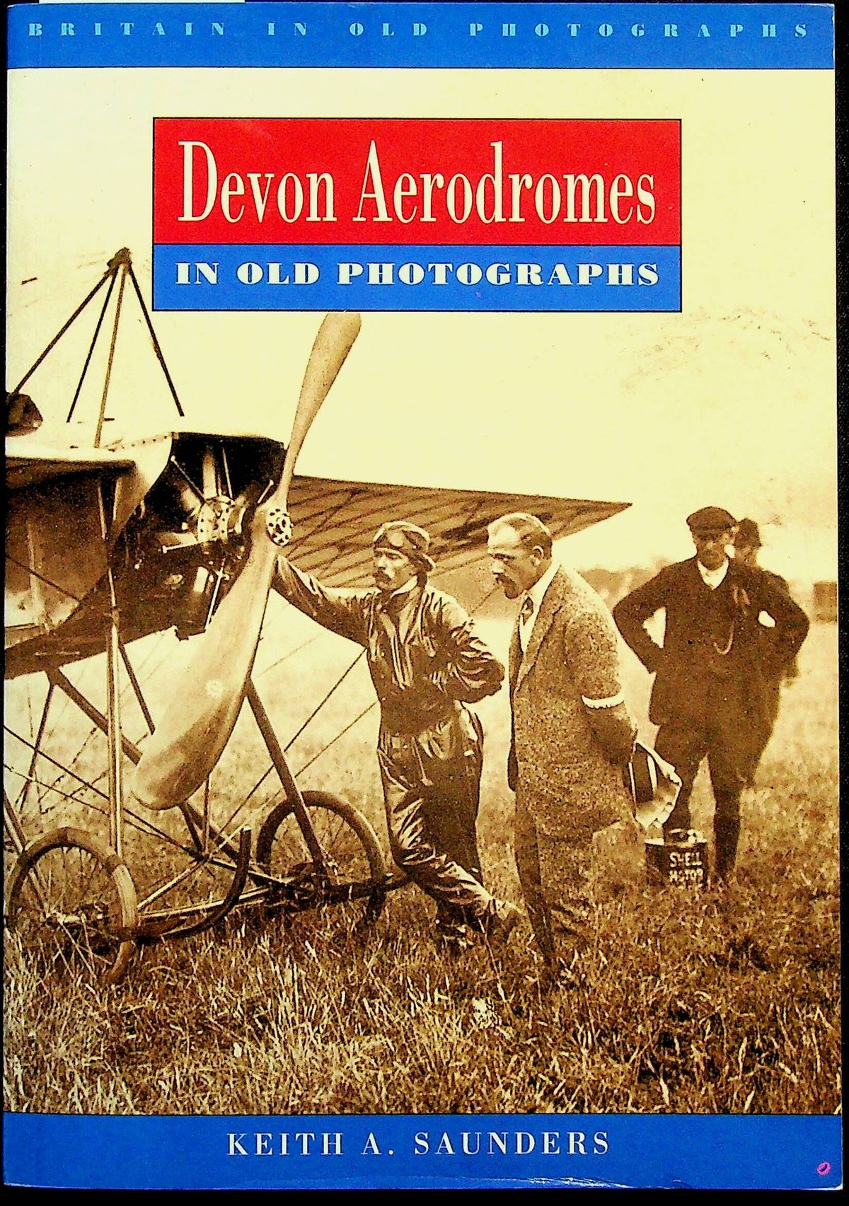 Devon Aerodromes in Old Photographs by Keith Saunders: NEW 1994 1st Ed Softcover Trade PB