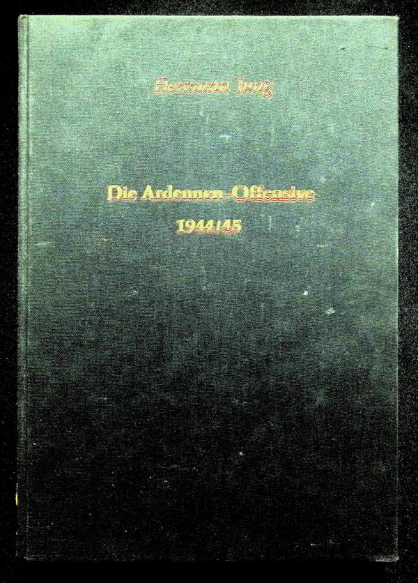 Die Ardennen-Offensive 1944/45 by Hermann Jung: 1971 First Edition Hardback