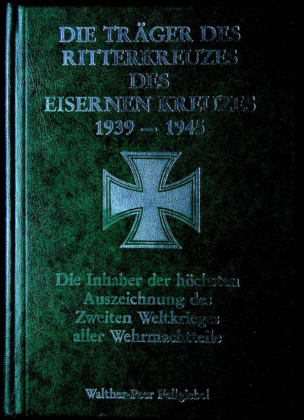 Die Trager Des Ritterkreuzes Des Easernin Kreuzes 1939-45/ 1993 Hardcover