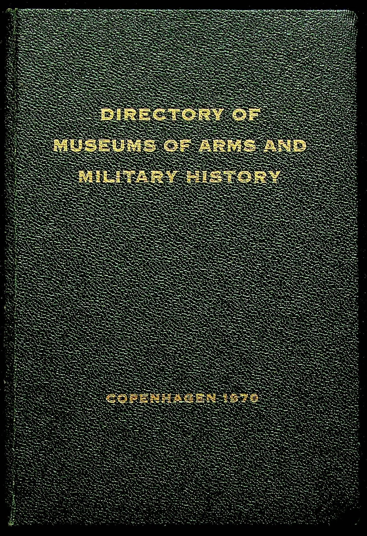 Directory of Museums of Arms and Military History 1970 IAMAM Hardback
