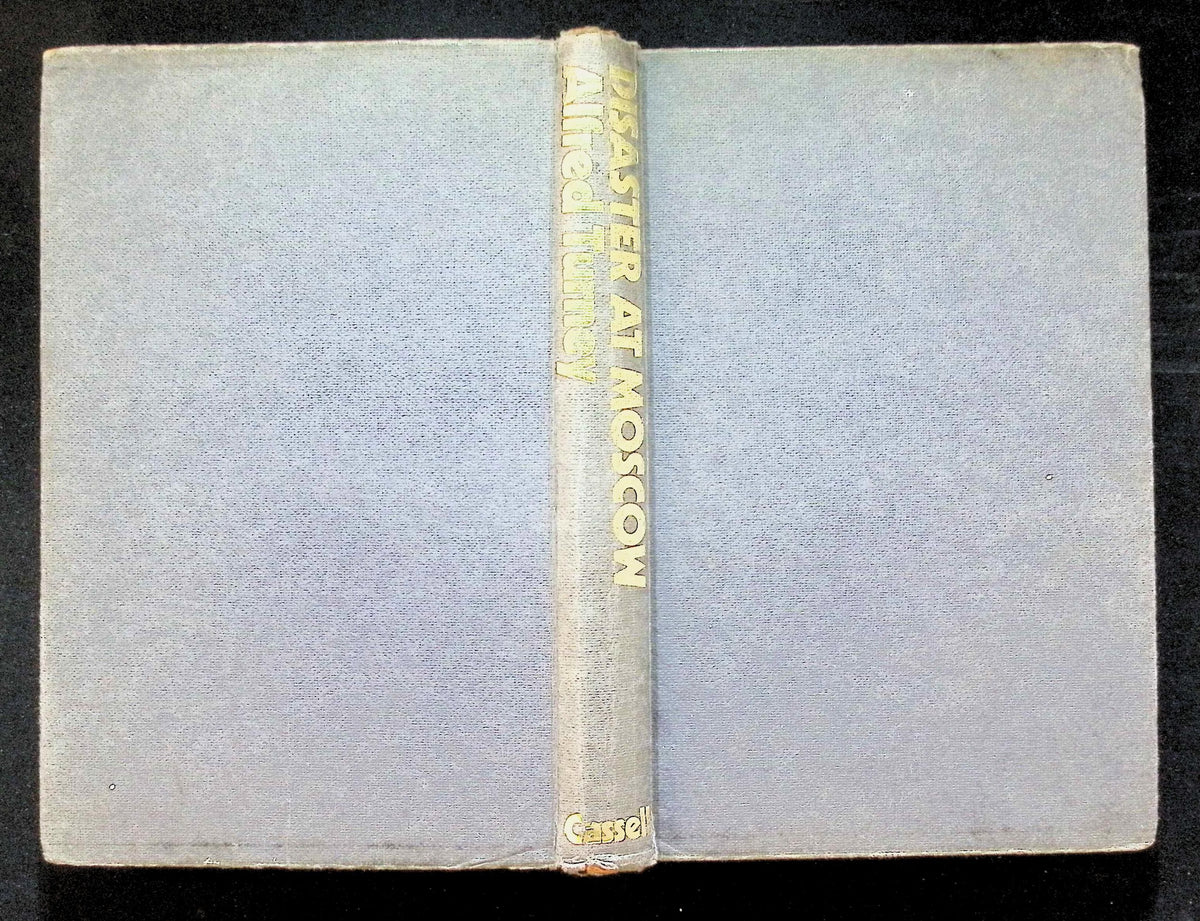 Disaster At Moscow by Alfred Turney: 1971 First Edition Hardback