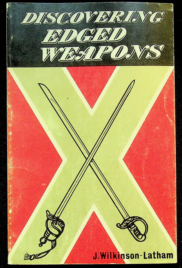 Discovering Edged Weapons by J Wilkinson-Latham: 1972 First Edition Softcover Trade PB