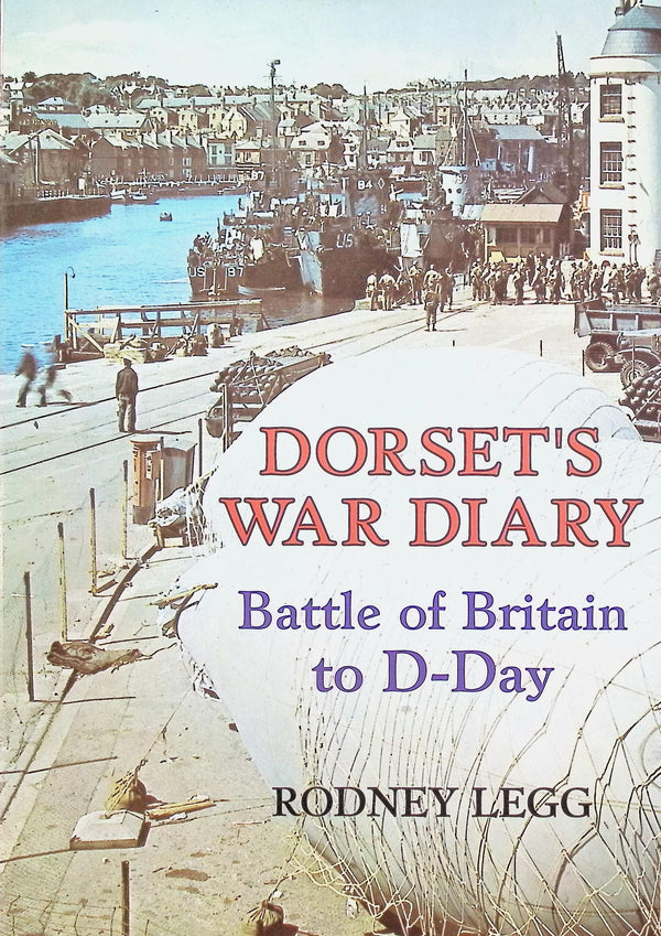 Dorset War Diaries by Rodney Legg: NEW 2004 First Edition Hardback