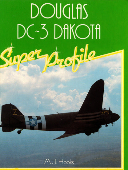 Douglas DC-3 Dakota Super Profile by MJ Hooks: 1985 First Edition Hardback