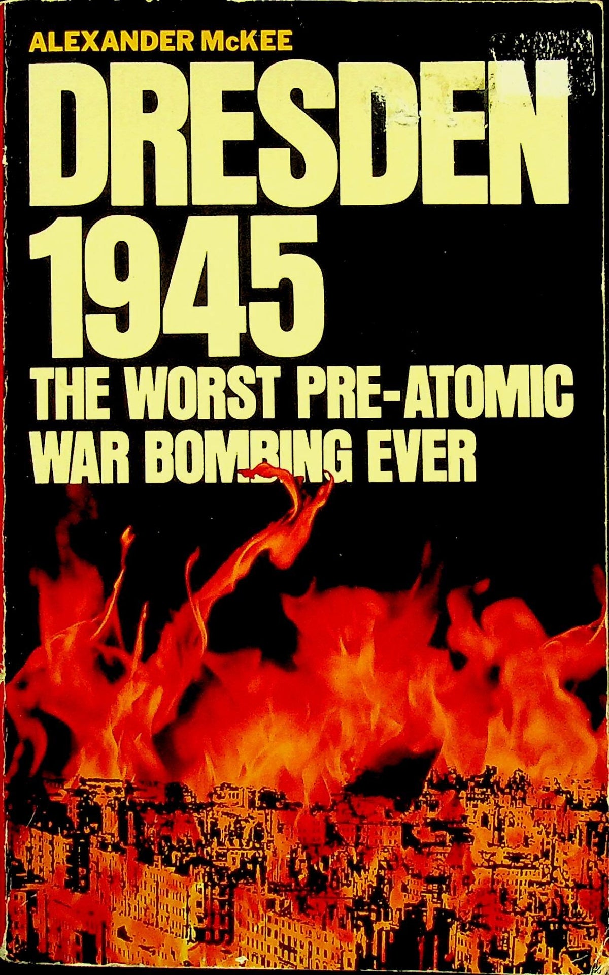 Dresden 1945: Alexander McKee 1983 Paperback