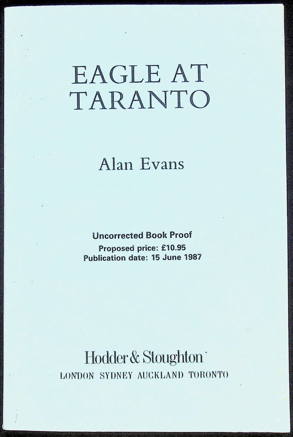 Eagle at Taranto by Alan Evans: Uncorrected Book Proof NEW 1987 softcover Trade paperback