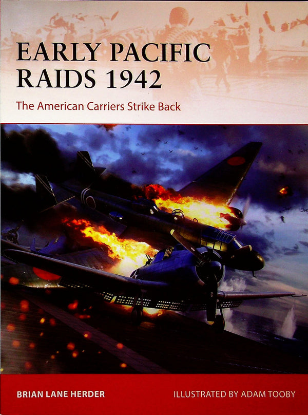 Early Pacific Raids 1942, US Carriers Strike Back by BL Herder: Osprey Campaign Series