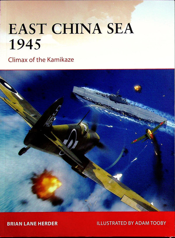 East China Sea 1945, Climax of the Kamikaze by BL Herder: Osprey Campaign