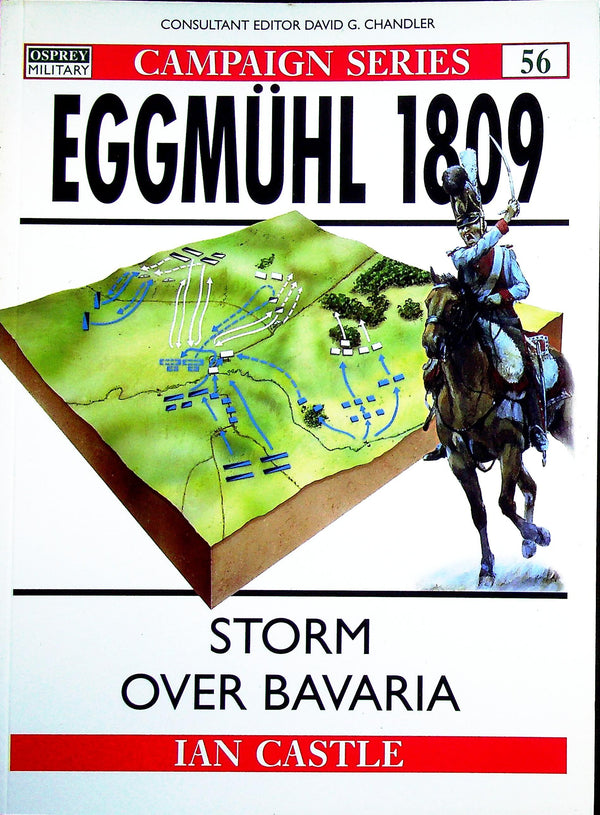 Eggmuhl 1809, Storm over Bavaria by Ian Castle: Osprey Campaign Series