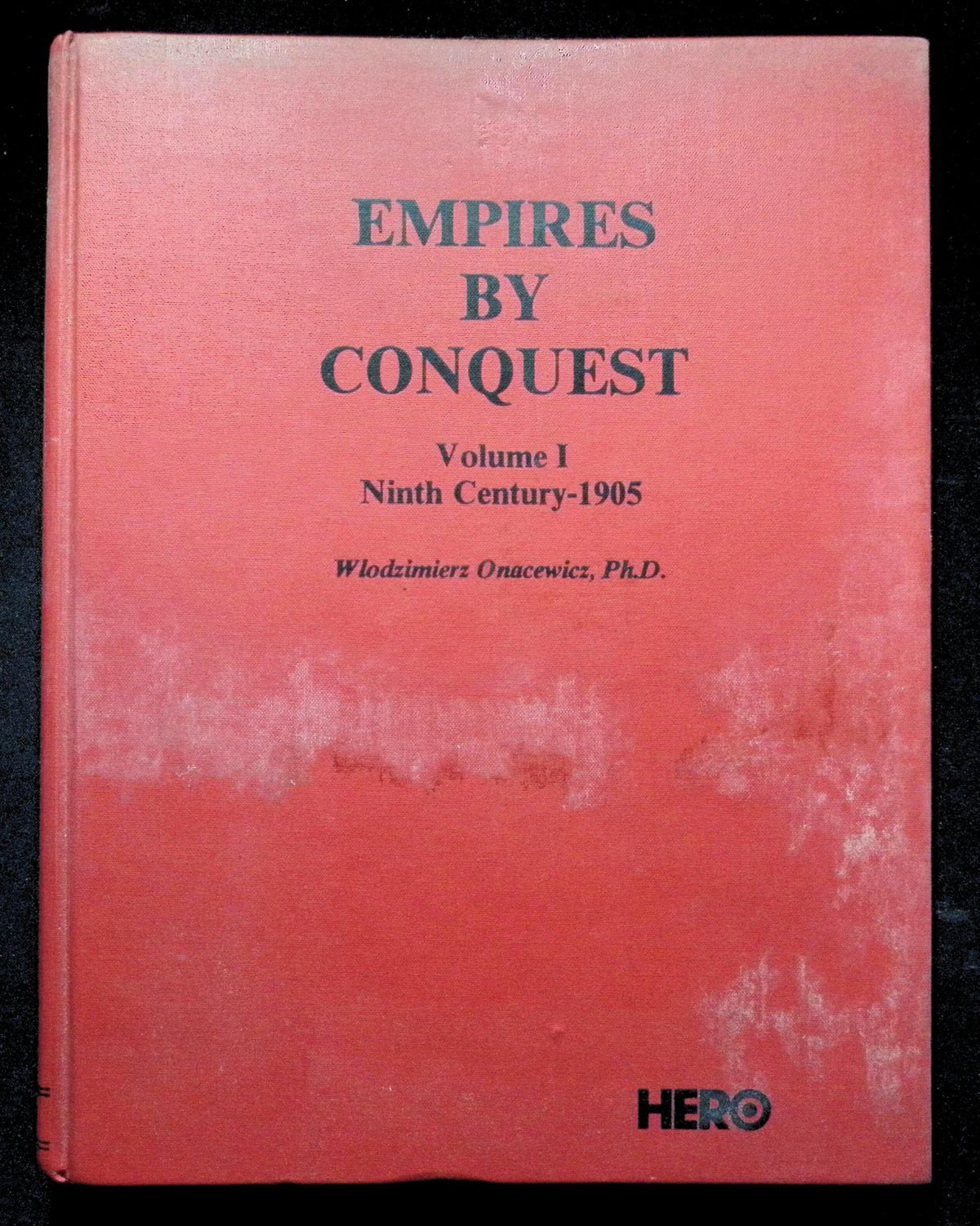 Empires by Conquest V.1 9th C to 1905 by Wlodzimierz Onacewicz: NEW 1985 PhD Thesis HB