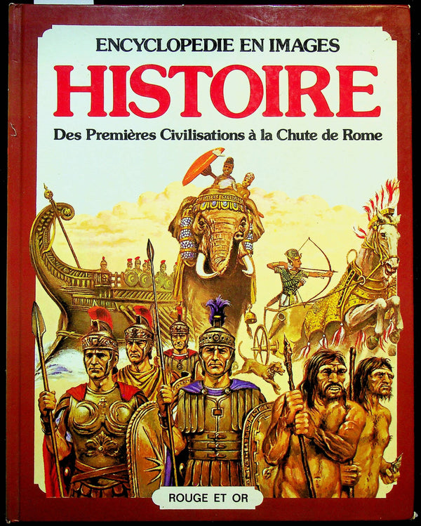 Encyclopedie en Images Histoire; Des Premieres Civilisations a la Chute de Rome: 1980 HB
