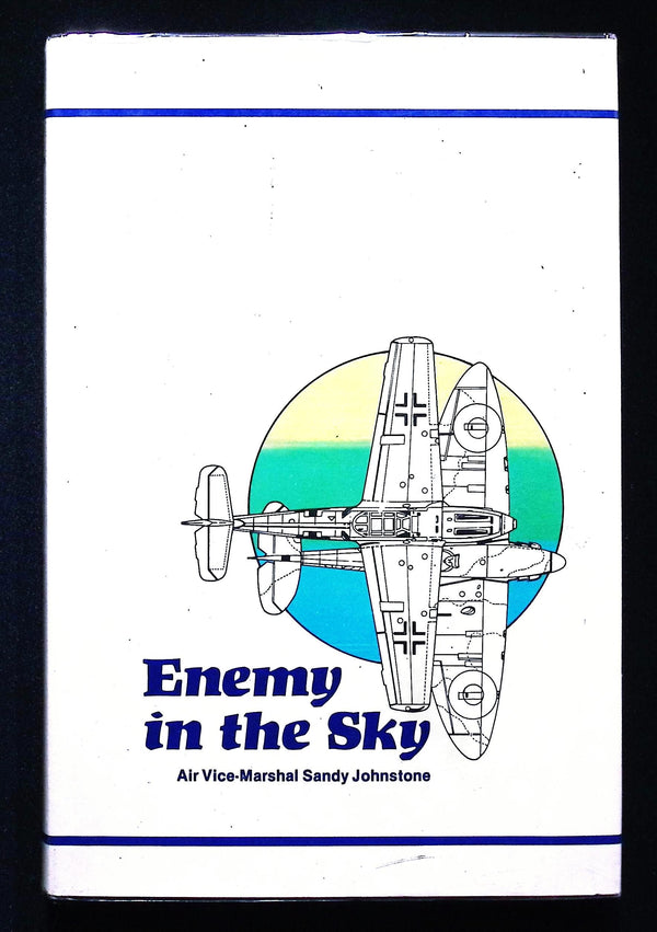 Enemy in The Sky by Air Vice Marshal Sandy Johnstone: NEW 1976 First Edition HB Signed