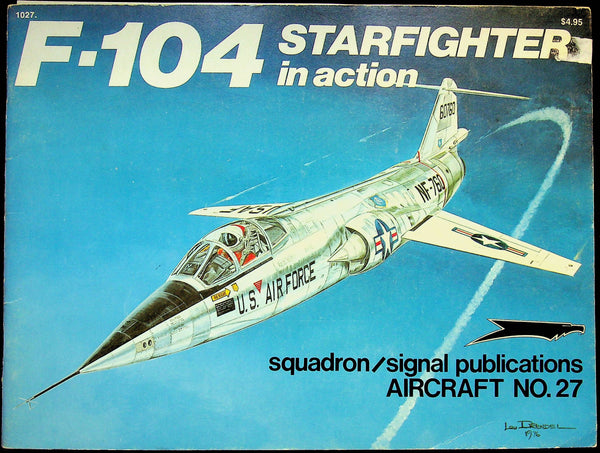 F-104 Starfighter in Action by Lou Drendel: 1976 1st Edition Softcover