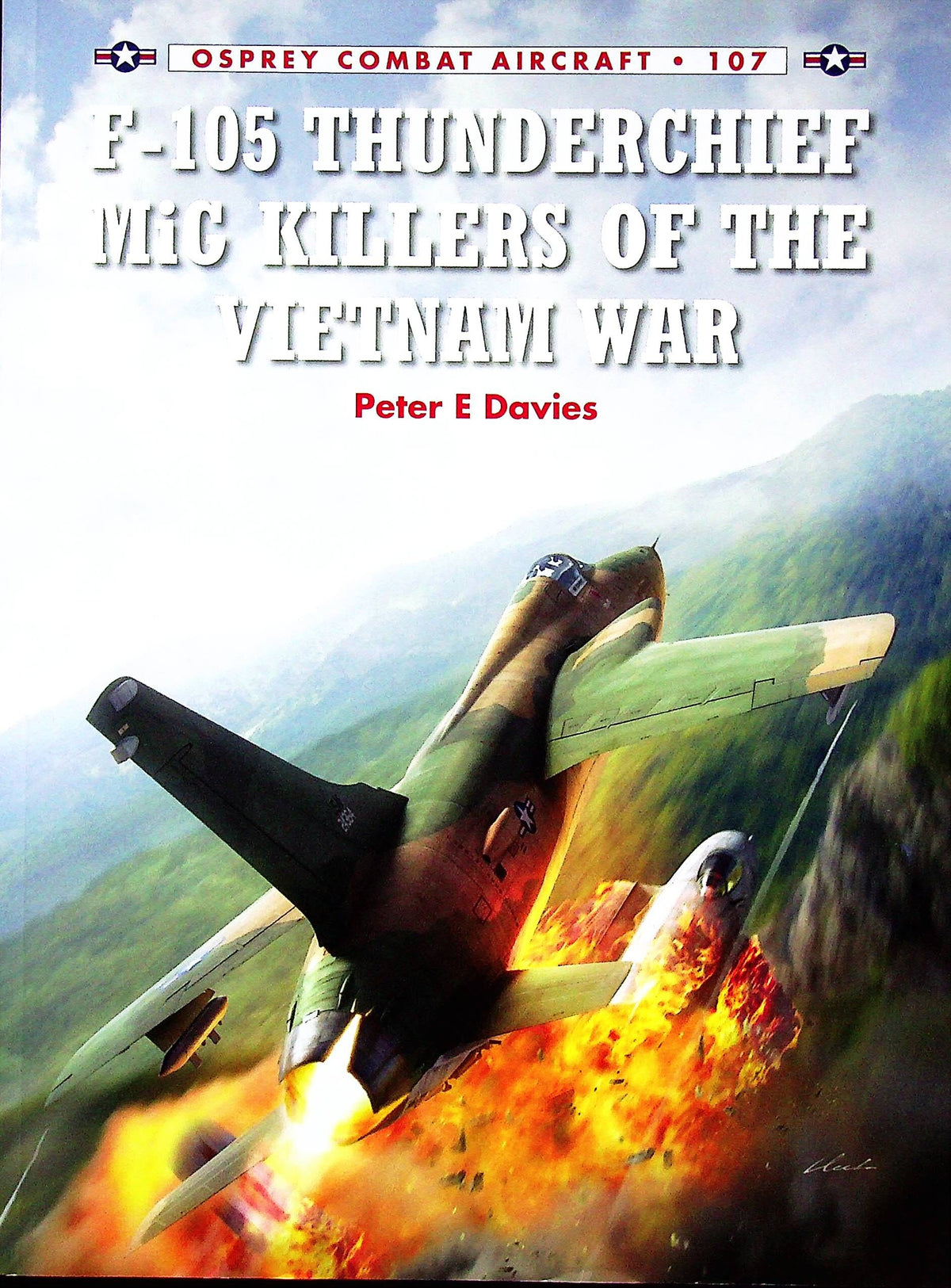 F-105 Thunderchief MiG Killers of The Vietnam War: Osprey Combat Aircraft #107 New