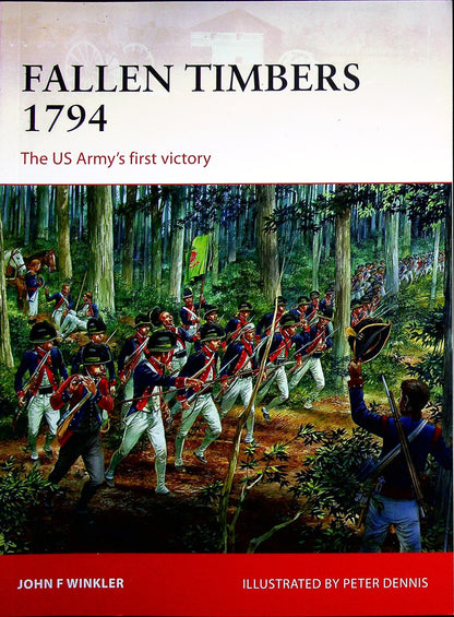 Fallen Timbers 1794, US Army's first victory by John F Winkler: Osprey Campaign Series