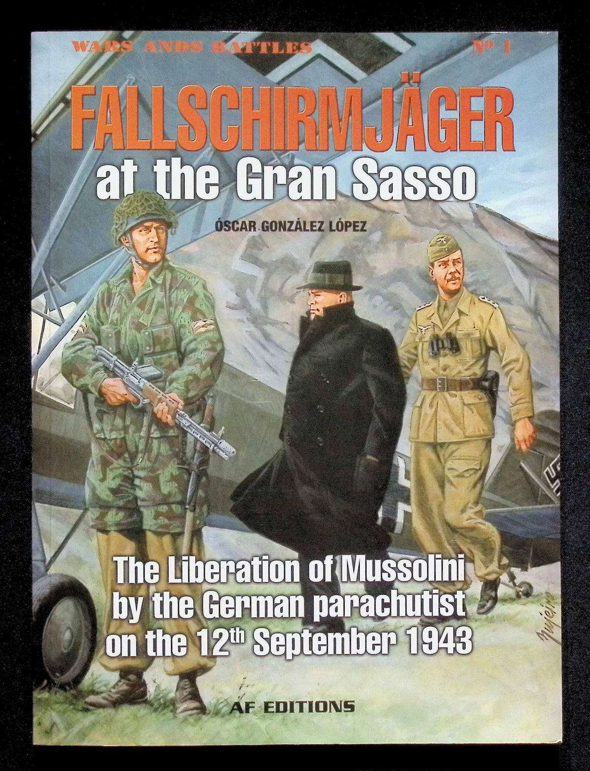 Fallschirmjager at Gran Sasso by Oscar Gonzalez Lopez: NEW 2007 1st English Ed. Softcover