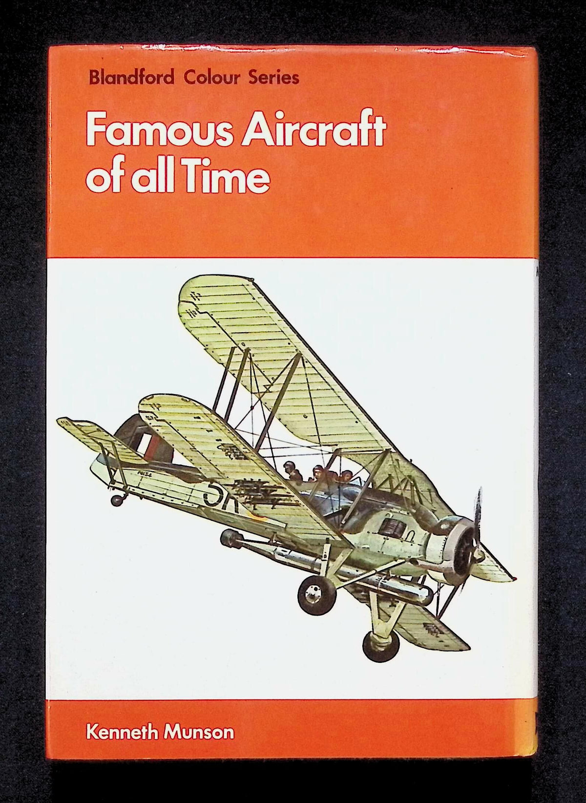 Famous Aircraft of all Time by Kenneth Munson: 1976 First Edition Hardback