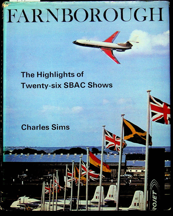 Farnborough; The Highlights of Twenty-Six SBAC Shows by Charles Sims: 1970 1st Ed HB