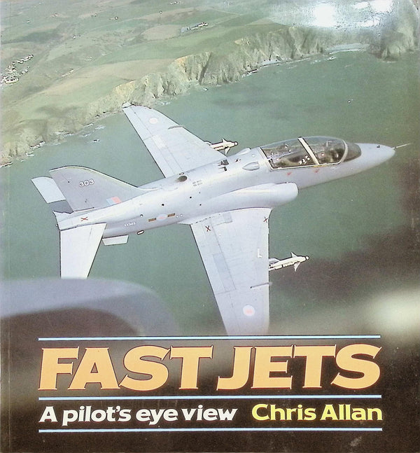 Fast Jets: A Pilot's Eye View by Chris Allan: 1988 Softcover Trade Paperback